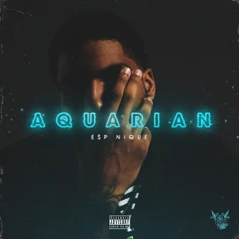 Aquarian by E$P Nique