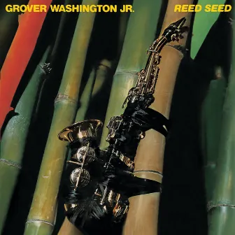 Reed Seed by Grover Washington, Jr.