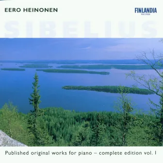 Sibelius : Published Original Works for Piano - Complete Edition Vol. 1 by Eero Heinonen