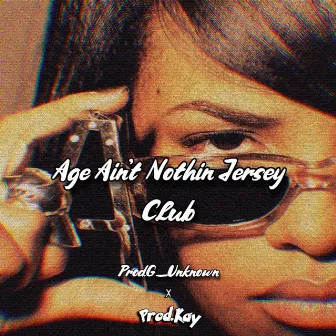 Age Ain't Nothin (Jersey Club) by Pr0d.k4y