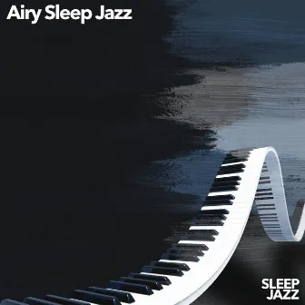 Airy Sleep Jazz by Sleep Jazz