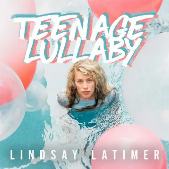 Teenage Lullaby by Lindsay Latimer