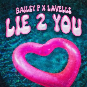 Lie 2 You by Lavelle