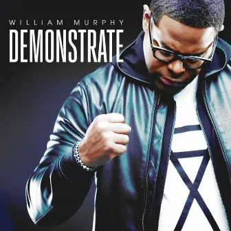 Demonstrate (Deluxe Edition) by William Murphy