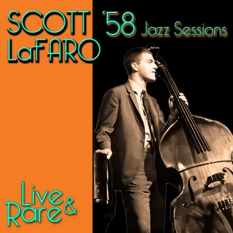 '58 Jazz Sessions - Live & Rare by Scott Lafaro