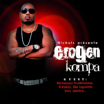 Erogen kompa (feat. Nichenson Prudhomme, Ti Kabzy, Elie Lapointe, Iron, Jamice) by Nichols