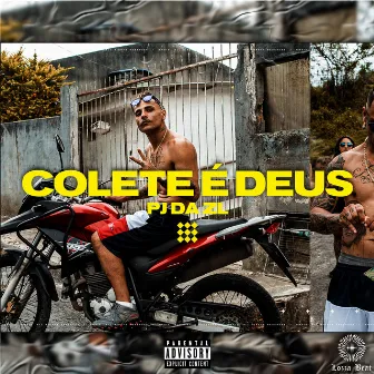 Colete É Deus by PJ da ZL