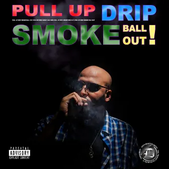 Pull Up, Drip, Smoke, Ball Out by Josh Morton Music