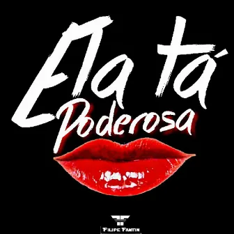 Ela Tá Poderosa - Single by Filipe Fantin