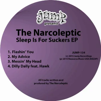 Sleep Is for Suckers EP by The Narcoleptic