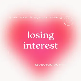 Losing interest (Remix) by Nguyễn Hoàng