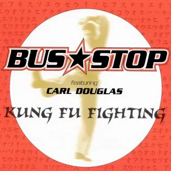 Kung Fu Fighting by Bus Stop