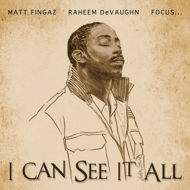 I Can See It All (feat. Raheeem DeVaughn & Focus…)