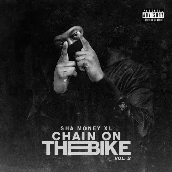 Chain on the Bike, Vol. 2 by Sha Money XL