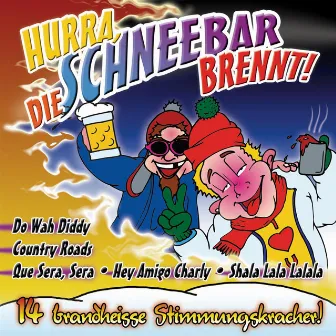 Hurra, die Schneebar brennt! by Diverse Interpreten