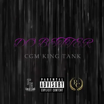 Do Better by CGM King Tank