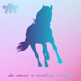 Les chevaux ne brisent pas les cœurs by K-Valière