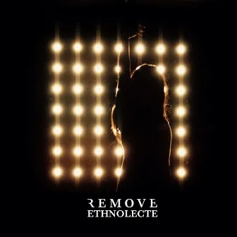 Ethnolecte by Remove