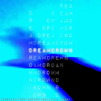 DREAMDROWN by Drezzz