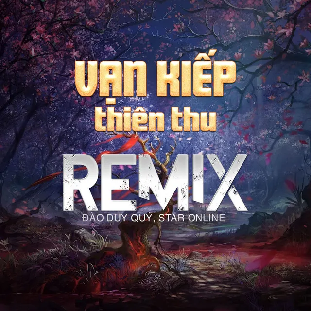 Vạn Kiếp Thiên Thu (Remix)