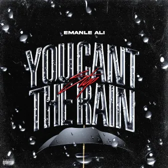 You can't stop the rain by Emanle' Ali