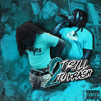 2 Trill To Krash by Bando Rakkz