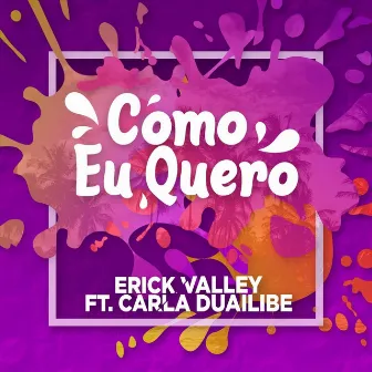 Como Eu Quero by Erick Valley