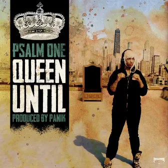 Queen Until by Psalm One