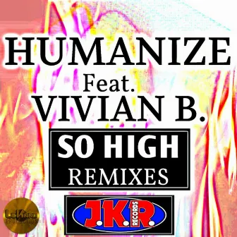 So High Remixes (feat. Vivian B.) by Humanize