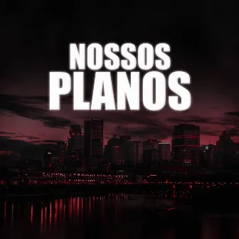 Nossos Planos by Janu