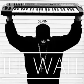 I'll Wait by Sevin