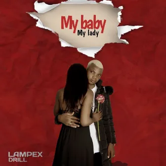 My Baby My Lady by Lampex Drill