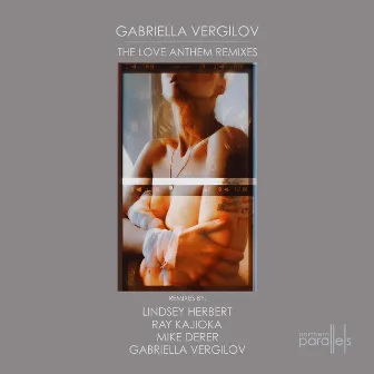 The Love Anthem Remixes by Gabriella Vergilov