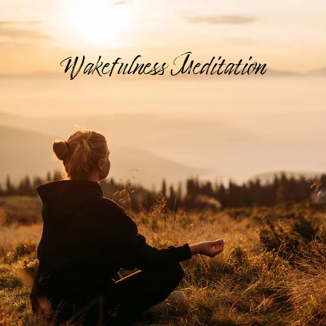 Wakefulness Meditation - Hypnotic Rituals for Positive Energy Vibration and Deep Healing Power, Stability, and Presence, Instrumental New Age Music