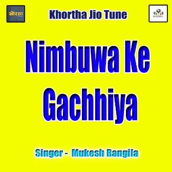 Nimbuwa Ke Gachhiya by Santosh Kumar