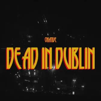 Dead in Dublin by Onative