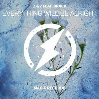 Everything Will Be Alright by Z & Z