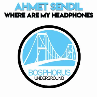 Where Are My Headphones by Ahmet Sendil