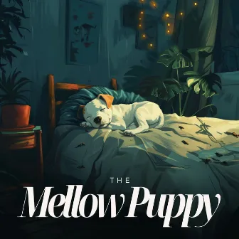 The Mellow Puppy by Puppy Sleep