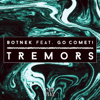 Tremors (feat. Go Comet!) by Botnek