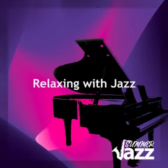 Relaxing with Jazz by Summer Jazz