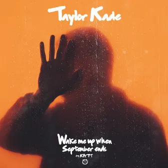 Wake Me Up When September Ends by Taylor Kade