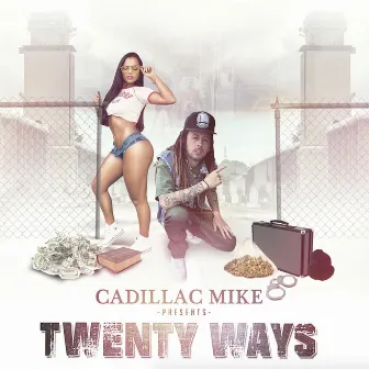 Twenty Ways by Cadillac Mike