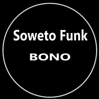 Bono by Soweto Funk