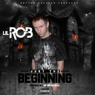 Just The Beginning by Lil Rob