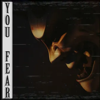 YOU FEAR by ASHBXRN