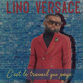 C'est le travail qui paye by Lino Versace