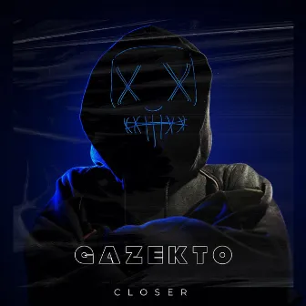 Closer (Techno) by Gazekto