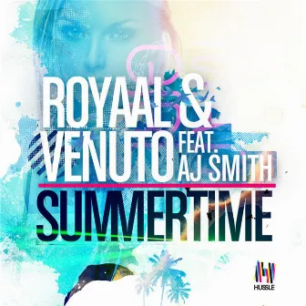 Summertime by Royaal & Venuto