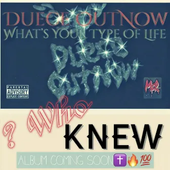 What's Your Type of Life by Duece OutNow